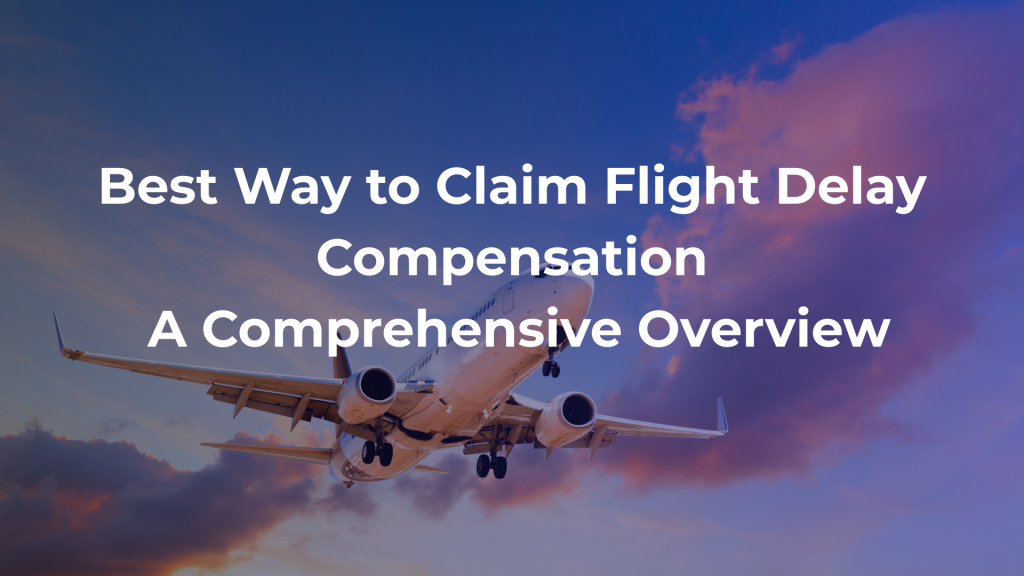 best way to claim flight delay compensation